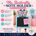 Ms. Butterfly Note Holder