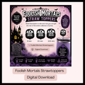 Digital Download - Foolish Mortals Strawtoppers