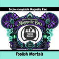 Foolish Mortals Magnetic Ears